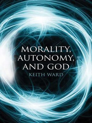 cover image of Morality, Autonomy, and God